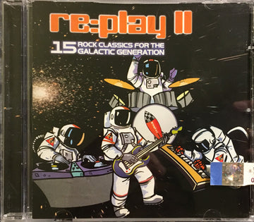 Various : Re:Play II - 15 Rock Classics For The Galactic Generation (CD, Comp)