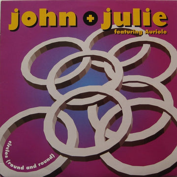 John + Julie Featuring Auriole : Circles (Round And Round) (12")