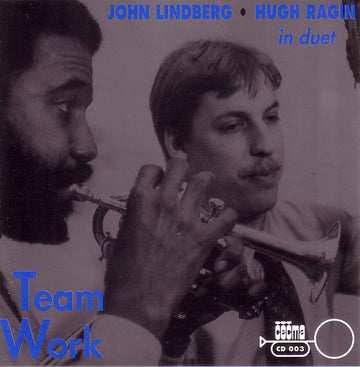 John Lindberg • Hugh Ragin : Team Work (CD, Album, RE)