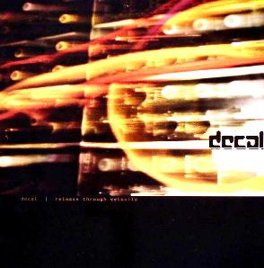 Decal : Release Through Velocity (CD, Album)