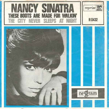 Nancy Sinatra : These Boots Are Made For Walkin' / The City Never Sleeps At Night (7", Single, Blu)