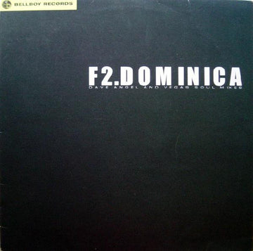 F2 : Dominica (Dave Angel And Vegas Soul Mixes) (12")