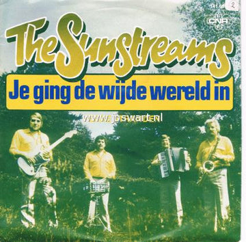 The Sunstreams : Je Ging De Wijde Wereld In (7", Single)