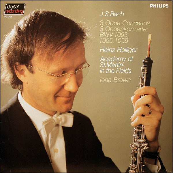 J.S.  Bach* - Heinz Holliger, Academy Of St. Martin-in-the-Fields*, Iona Brown : 3 Oboe Concertos / 3 Oboenkonzerte (BWV 1053, 1055, 1059) (LP, Album)