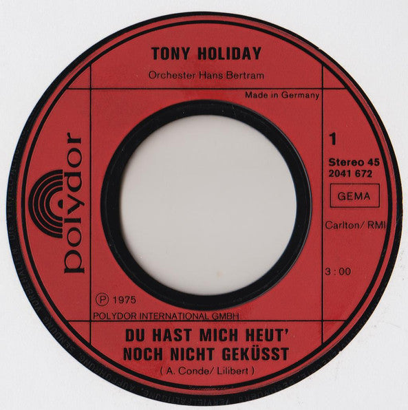 Tony Holiday : Du Hast Mich Heut' Noch Nicht Geküsst / Mandolinen Und Roter Wein (7", Single)