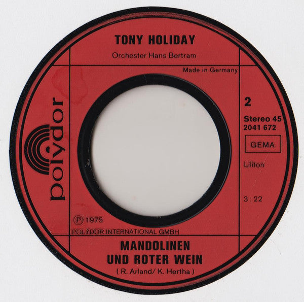 Tony Holiday : Du Hast Mich Heut' Noch Nicht Geküsst / Mandolinen Und Roter Wein (7", Single)