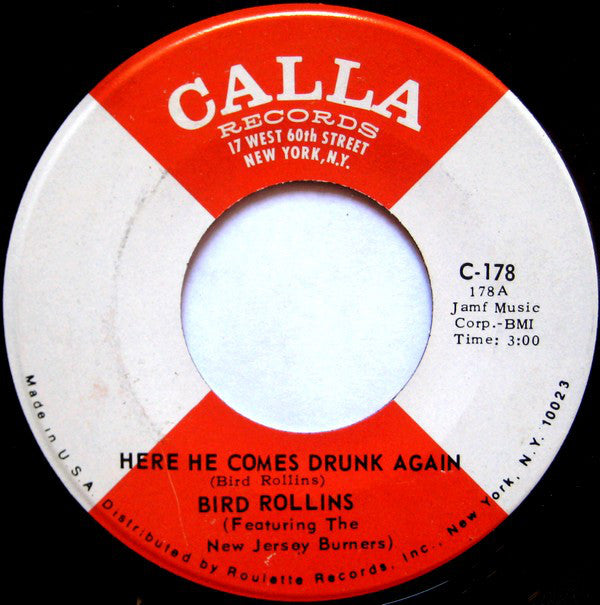 Bird Rollins : Here He Comes Drunk Again (7", Single, Roc)