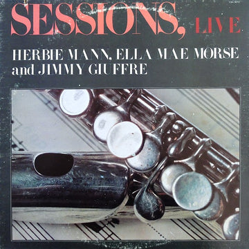 Herbie Mann, Ella Mae Morse And Jimmy Giuffre : Sessions, Live (LP, Mono)