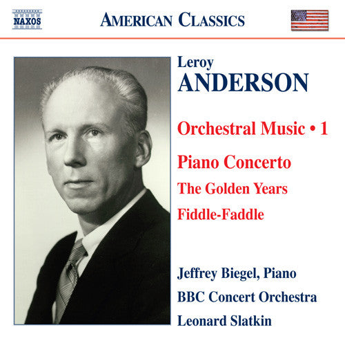 Leroy Anderson, Jeffrey Biegel, BBC Concert Orchestra, Leonard Slatkin : Orchestral Music - 1: Piano Concerto / The Golden Years / Fiddle-Faddle (CD)