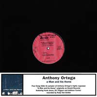 Anthony Ortega : A Man And His Horns (12", Mono, RM, Smplr, 200)