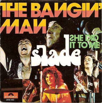 Slade : The Bangin' Man (7", Single)