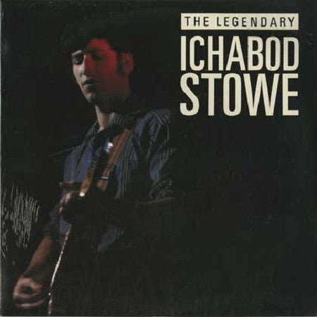 Ichabod Stowe : The Legendary Ichabod Stowe (LP, Album)