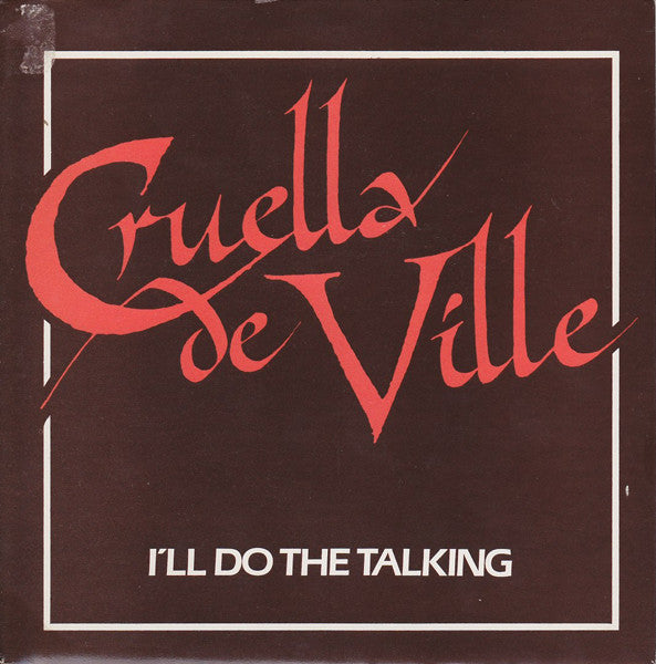 Cruella De Ville : I'll Do The Talking (7", Single)