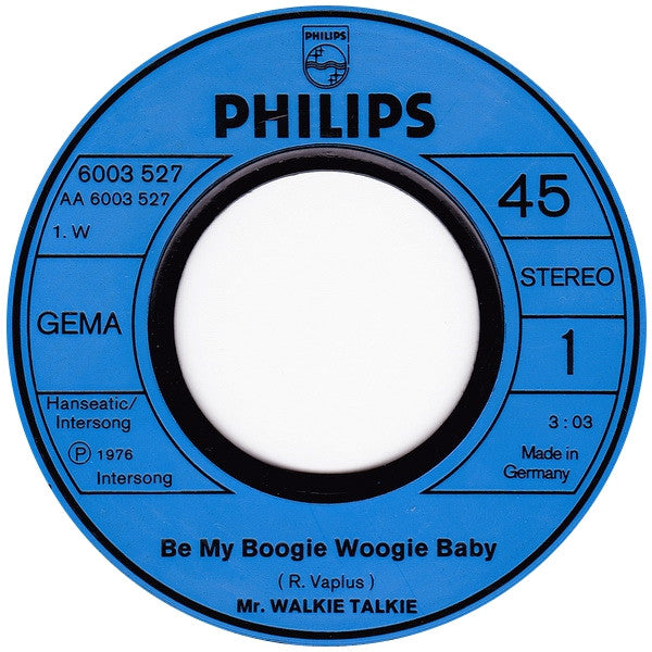 Mr. Walkie Talkie : Be My Boogie Woogie Baby (7", Single)