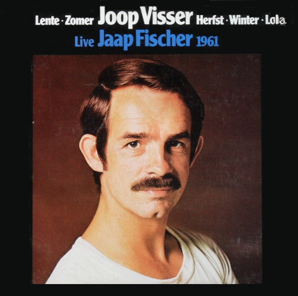Joop Visser (2) / Jaap Fischer : Lente • Zomer • Herfst • Winter • Lola / Live Jaap Fischer 1961 (LP)