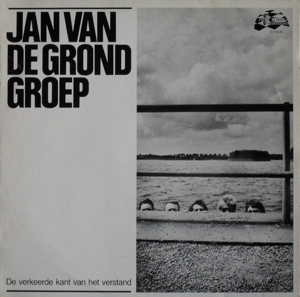 Jan Van De Grond Groep : De Verkeerde Kant Van Het Verstand (LP)