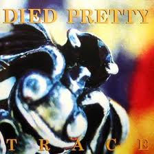 Died Pretty : Trace (CD, Album)