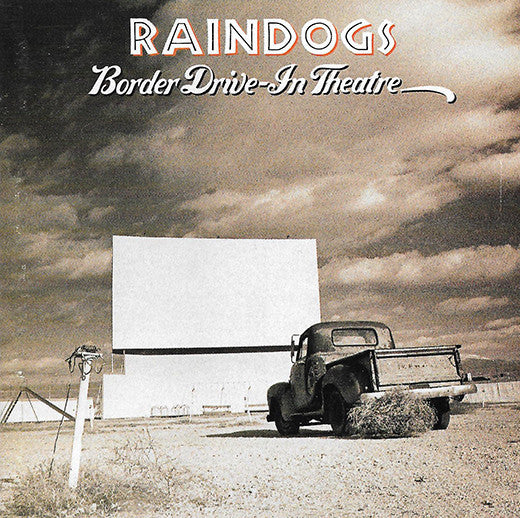 Raindogs (2) : Border Drive-In Theatre (CD, Album)