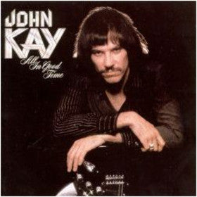 John Kay : All In Good Time (LP, Album, Ter)