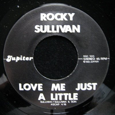 Rocky Sullivan : Love Me Just A Little (7")