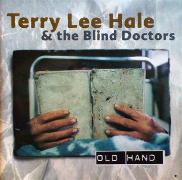 Terry Lee Hale & The Blind Doctors : Old Hand (CD, Album)