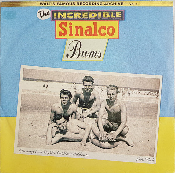 The Incredible Sinalco Bums : Walt's Famous Recording Archive - Vol. 1 (7", EP)