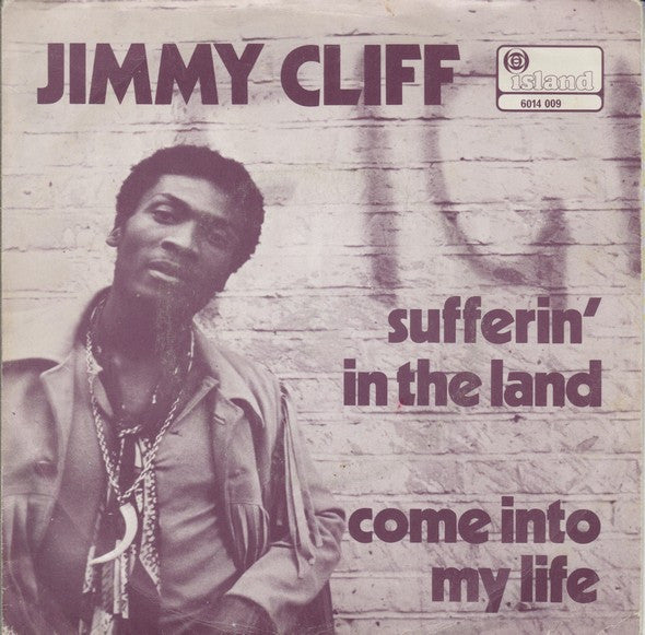 Jimmy Cliff : Sufferin' In The Land / Come Into My Life (7", Single)