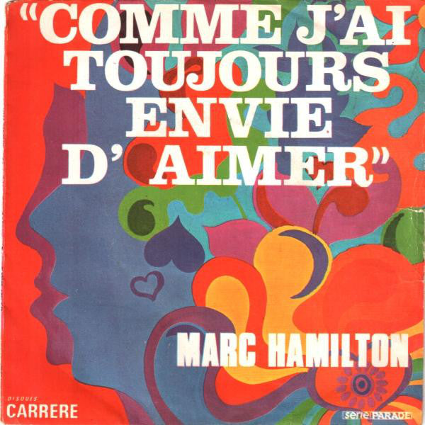 Marc Hamilton : Comme J'ai Toujours Envie D'aimer (7", Single, RP, Mou)