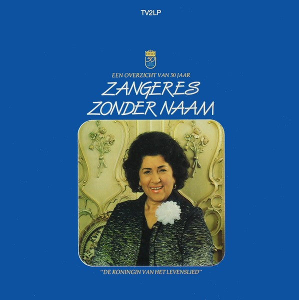 Zangeres Zonder Naam : De Koningin Van Het Levenslied - Een Overzicht Van 50 Jaar (2xLP, Comp)
