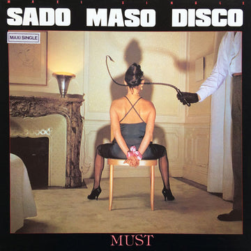 Must (2) : Sado Maso Disco (12", Maxi)