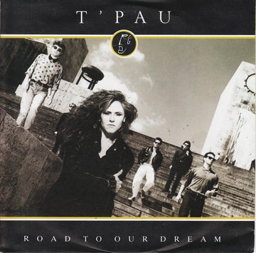 T'Pau : Road To Our Dream (7")