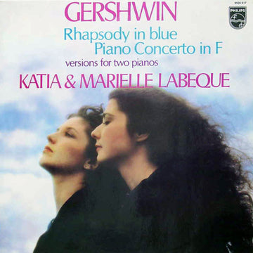 George Gershwin – Katia Et Marielle Labèque : Rhapsody In Blue • Piano Concerto In F (Versions For Two Pianos) (LP, Album)