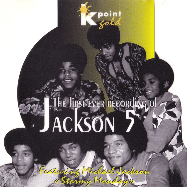 The Jackson 5 : The First Ever Recording Of Jackson 5 «Stormy Monday» (CD, Comp)