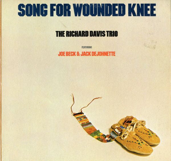 The Richard Davis Trio Featuring Joe Beck & Jack DeJohnette : Song For Wounded Knee (LP, Album)