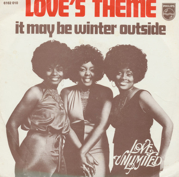 Love Unlimited : Love's Theme / It May Be Winter Outside (7")