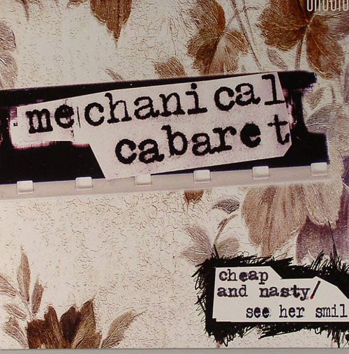 Mechanical Cabaret : Cheap & Nasty / See Her Smile (7")