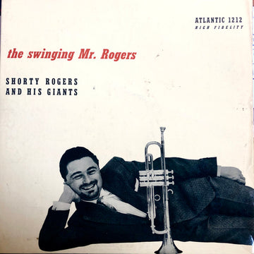 Shorty Rogers And His Giants : The Swinging Mr. Rogers (LP, Album)