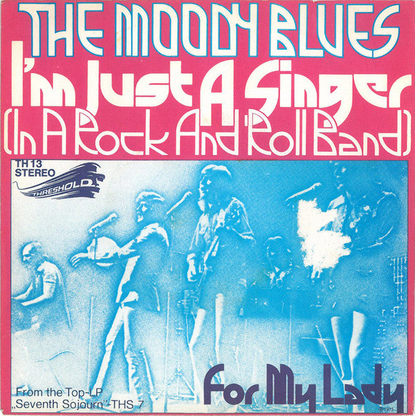 The Moody Blues : I'm Just A Singer (In A Rock And Roll Band) (7", Single)