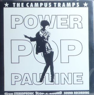 The Campus Tramps : Power Pop Pauline (7", S/Sided, Ltd, Num)