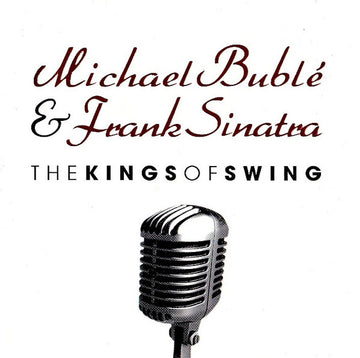 Michael Bublé & Frank Sinatra : The Kings Of Swing (CD, Comp)