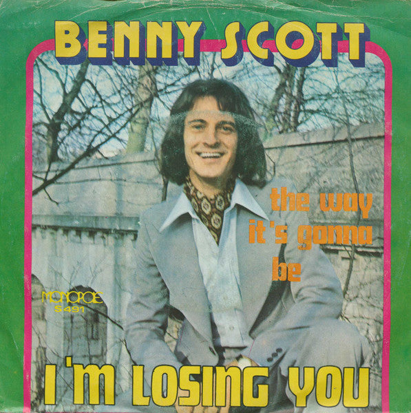 Benny Scott : I'm Losing You / The Way It's Gonna Be (7", Single)