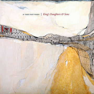 King's Daughters & Sons : If Then Not When (CD, Album)