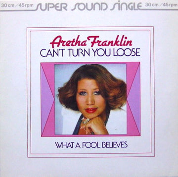 Aretha Franklin : Can't Turn You Loose / What A Fool Believes (12")