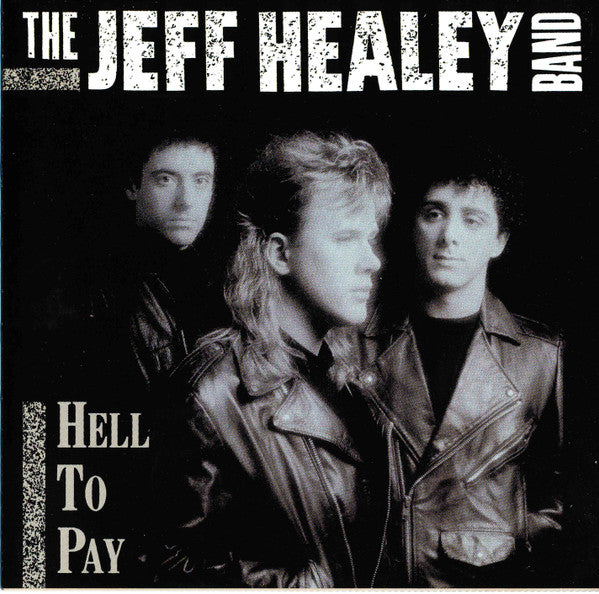 The Jeff Healey Band : Hell To Pay (CD, Album, Club)