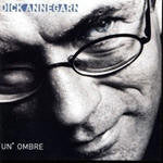 Dick Annegarn : Un’ Ombre (CD, Album)