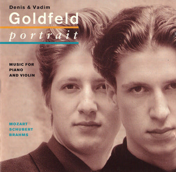 Denis Goldfeld & Vadim Goldfeld, Wolfgang Amadeus Mozart, Franz Schubert, Johannes Brahms : Portrait. Music For Piano And Violin (CD, Album)