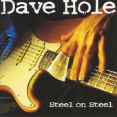 Dave Hole : Steel On Steel (CD, Album)