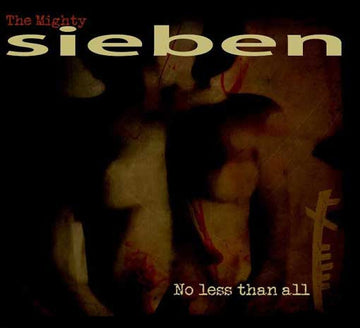 Sieben : No Less Than All (CD, Album)