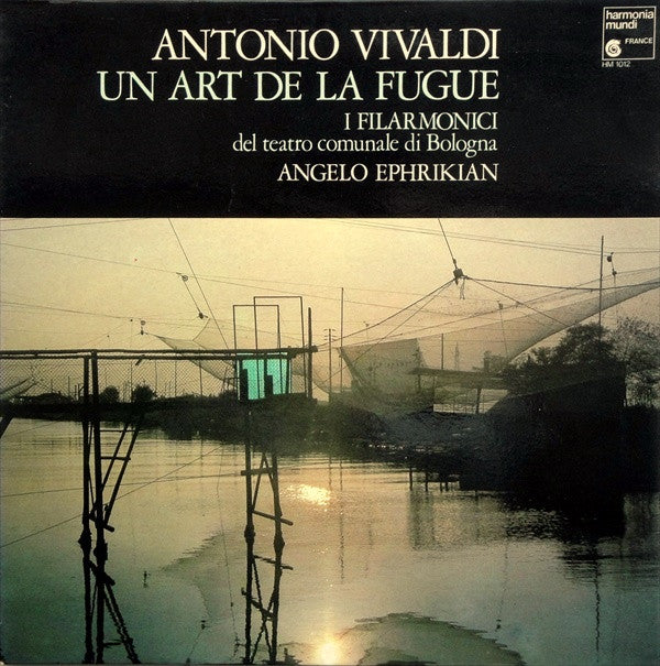 Antonio Vivaldi, I Filarmonici Del Teatro Comunale Di Bologna*, Angelo Ephrikian : Un Art De La Fugue (LP)