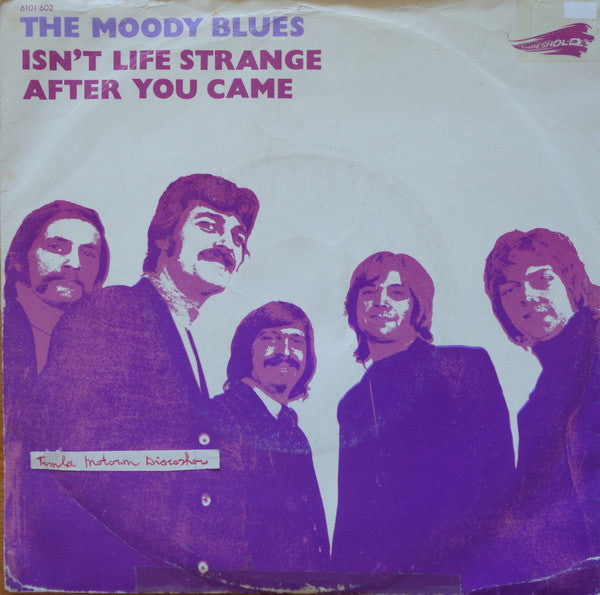 The Moody Blues : Isn't Life Strange / After You Came (7", Single, Lar)